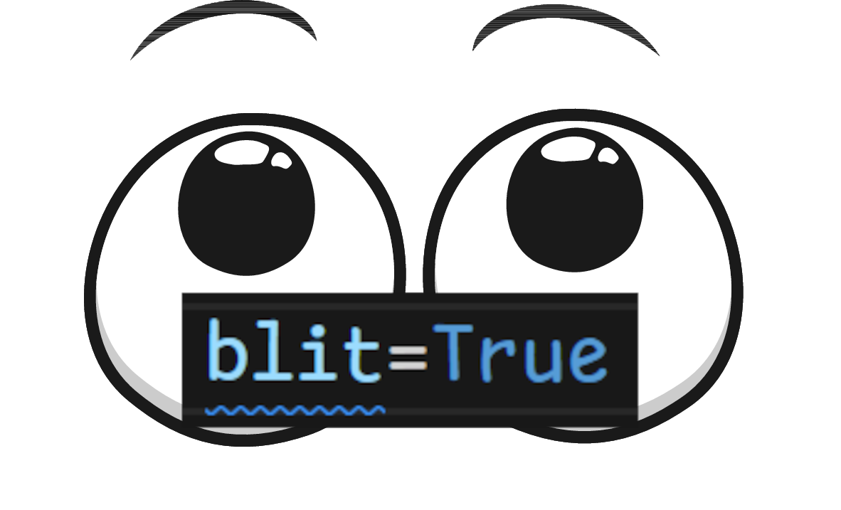 A pair of eyes with text "blit=True" looking up at the previous paragraph